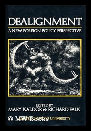 Seller image for Dealignment / Edited by Mary Kaldor and Richard Falk ; with the Assistance of Gerard Holden A New Foreign Policy Perspective for sale by MW Books