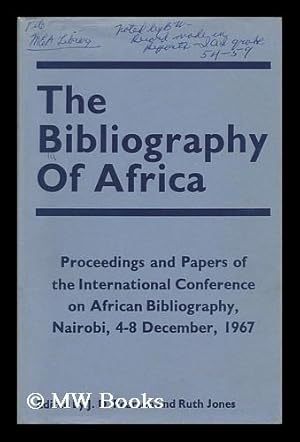 Bild des Verkufers fr The Bibliography of Africa : Proceedings and Papers / Edited by J. D. Pearson and Ruth Jones zum Verkauf von MW Books