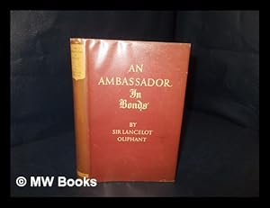 Seller image for An Ambassador in Bonds / by Sir Lancelot Oliphant for sale by MW Books
