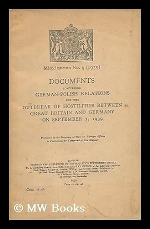 Seller image for Documents Concerning German-Polish Relations and the Outbreak of Hostilities between Great Britain and Germany on September 3, 1939. [Cmd. 6106. (Series) Miscellaneous No. 9 (1939) ] for sale by MW Books