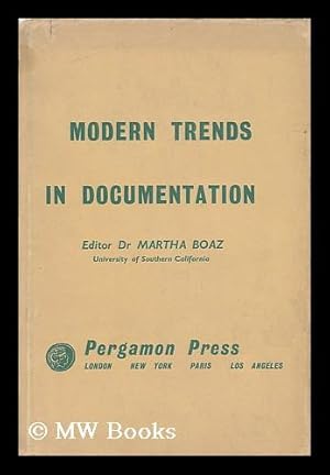 Seller image for Modern Trends in Documentation; Proceedings of a Symposium Held At the University of Southern California, April 1958. Edited by Martha Boaz for sale by MW Books