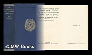 Immagine del venditore per The Westminster City Fathers (The Burgess Court of Westminster) Being Some Account of Their Powers and Domestic Rule of the City Prior to its Incorporation in 1901 venduto da MW Books