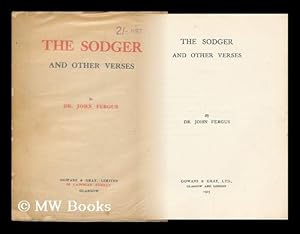Bild des Verk�ufers f�r The Sodger and Other Verses / by Dr. John Fergus zum Verkauf von MW Books
