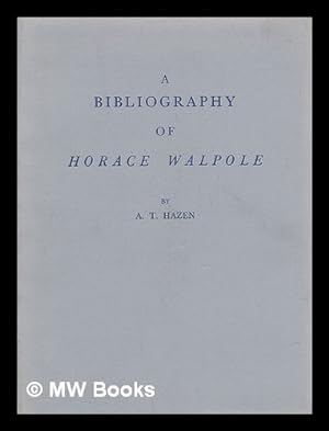 Seller image for A Bibliography of Horace Walpole for sale by MW Books