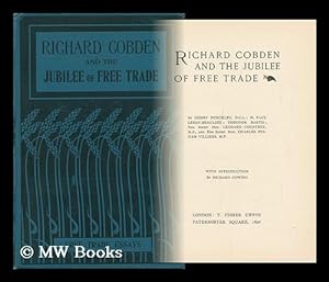Seller image for Richard Cobden and the Jubilee of Free Trade for sale by MW Books