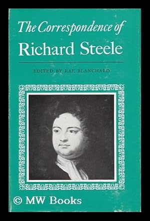 Image du vendeur pour The Correspondence of Richard Steele; Edited by Rae Blanchard mis en vente par MW Books