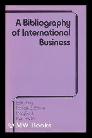 Seller image for International Business Bibliography / Michael Z. Brooke, Mary Black and Paul Neville for sale by MW Books