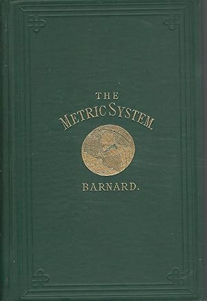 Seller image for The Metric System of Weights and Measures: An Address Delivered Before the Convocation of the University of the State of New York, at Albany, August 1, 1871 for sale by Dorley House Books, Inc.