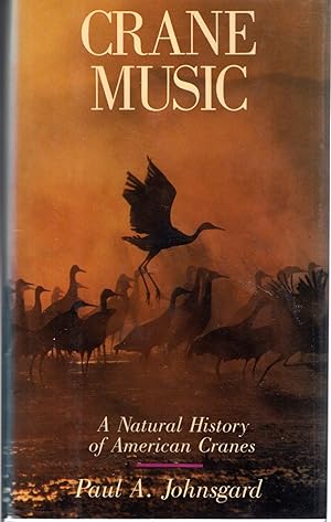 Seller image for Crane Music: A Natural History of American Cranes for sale by Dorley House Books, Inc.