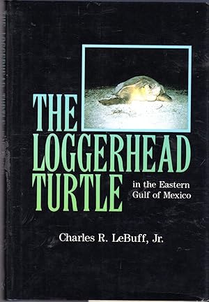 Seller image for The Loggerhead Turtle in the Eastern Gulf of Mexico ( for sale by Dorley House Books, Inc.