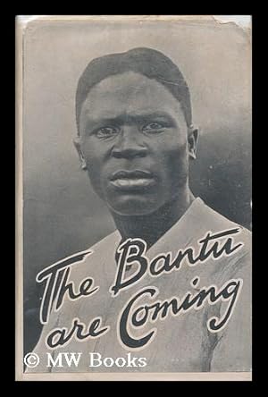 Immagine del venditore per The Bantu Are Coming Phases of South Africa's Race Problem venduto da MW Books