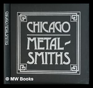 Seller image for Chicago Metalsmiths : an Illustrated History / by Sharon S. Darling, in Association with Gail Farr Casterline ; Photos. by Walter W. Krutz for sale by MW Books