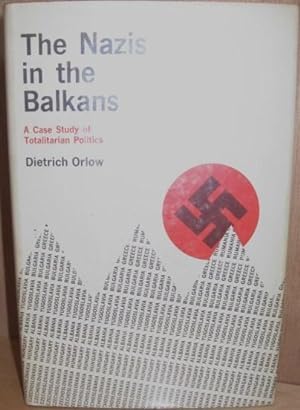 Bild des Verkufers fr The Nazis in the Balkans: A Case Study of Totalitarian Politics zum Verkauf von Atlantic Bookshop