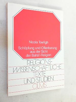 Bild des Verkufers fr Schpfung und Offenbarung aus der Sicht der Bah-Religion : anhand ausgewhlter Texte zum Verkauf von Versandantiquariat Christian Back