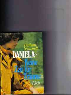 Seller image for Daniela, keine Zeit fr Trume Barbara Schwindt for sale by Versandantiquariat Christian Back