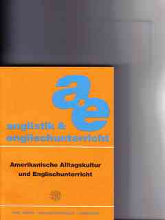 Amerikanische Alltagskultur und Englischunterricht verantw. Hrsg. dieses Bd.: Helmut Sauer