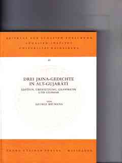 Imagen del vendedor de Drei Jaina-Gedichte in Alt Gujarati : Edition, bers., Grammatik u. Glossar a la venta por Versandantiquariat Christian Back