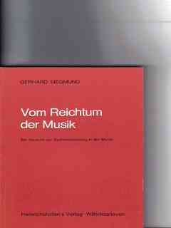Vom Reichtum der Musik : e. Versuch zur Systematisierung in d. Musik Gerhard Siegmund