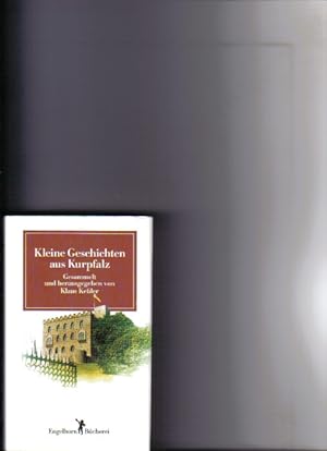 Kleine Geschichten aus Kurpfalz. ges. u. hrsg. von Klaus Kessler, Engelhorn-Bücherei