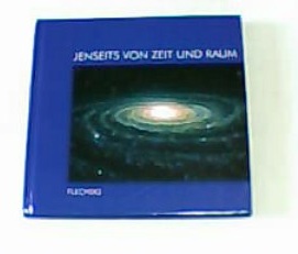 Jenseits von Zeit und Raum. Fotogr. von Astrofoto-Bildagentur. [Textausw.: Tina und Horst Herzig]