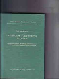 Wirtschaft und Politik in Japan : Interessengruppen, polit. Meinungsbildung u. wirtschaftspolit. ...