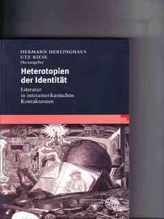 Heterotopien der Identität : Literatur in interamerikanischen Kontaktzonen hrsg. von Hermann Herl...