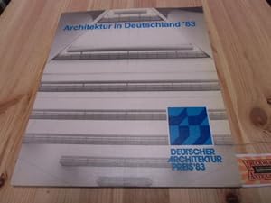 Architektur in Deutschland '83[dreiundachtzig] : Dt. Architekturpreis 1983. hrsg. von Ruhrgas-AG,...