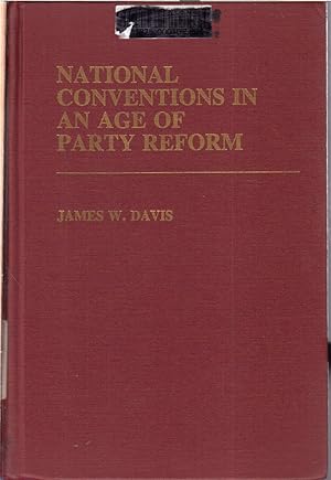 Imagen del vendedor de National Conventions In An Age Of Party Reform a la venta por Jonathan Grobe Books