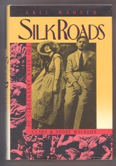 Seller image for Silk Roads: The Asian Adventures of Clara and Andre Malraux for sale by Ray Dertz