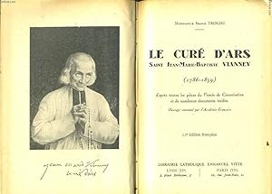 Bild des Verkufers fr LE CURE D'ARS saint Jean-Marie Baptiste Vianney (1786-1859) d'aprs toutes les pices de Canonisation et de nombreux documents indits zum Verkauf von Le-Livre