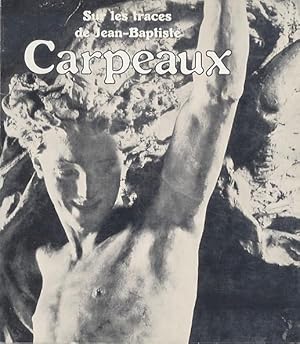 Seller image for Sur les traces de Jean-Baptiste Carpeaux: Grand Palais, 11 mars-5 mai 1975. for sale by Studio Bibliografico Adige