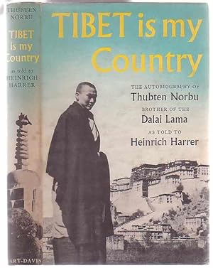 Image du vendeur pour Tibet is My Country: the Autobiography of Thubten Norbu Brother of the Dalai Lama As Told to Heinrich Harrer mis en vente par Renaissance Books, ANZAAB / ILAB