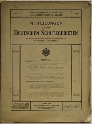 Mitteilungen aus den Deutschen Schutzgebieten. Hrsg. von Frhr. von Danckelmann. 21. Jahrgang, Hef...