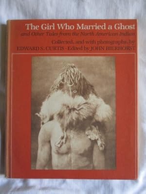 Immagine del venditore per The Girl Who Married a Ghost and Other Tales from the North American Indian venduto da MacKellar Art &  Books