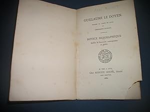 Guillaume Le Doyen. Notaire au Comté de Laval et Chroniqueur Lavallois. Notice biographique extra...