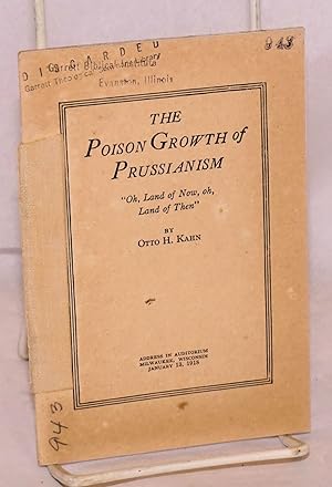 The poison growth of Prussianism: 'oh, land of now, oh, land of then': address in auditorium, Mil...