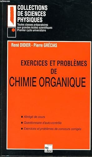 Bild des Verkufers fr EXERCICES ET PROBLEME DE CHIMIE ORGANIQUE abrg de cours, questionnaire d'auto contrle, exercice et problmes de concours corrigs. zum Verkauf von Le-Livre