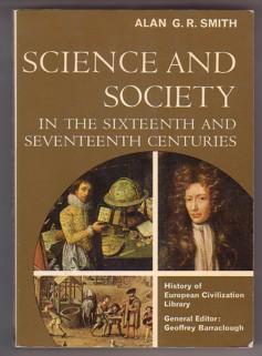 Image du vendeur pour Science and Society in the Sixteenth and Seventeenth Centuries (History of European Civilization Library ) mis en vente par Ray Dertz