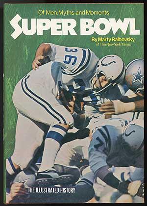 Seller image for Super Bowl: Of Men, Myths and Moments for sale by Between the Covers-Rare Books, Inc. ABAA