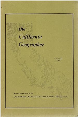 The California Geographer Vol. XX, 1980. Annual Publication of the California Council for Geograp...