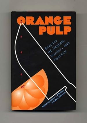 Orange Pulp: Stories of Mayhem, Murder, and Mystery - 1st Edition/1st Printing