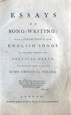 Essays on song-writing: with a collection of such English songs as are most eminent for practical...