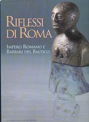 Riflessi di Roma. Impero Romano e barbari del Baltico.