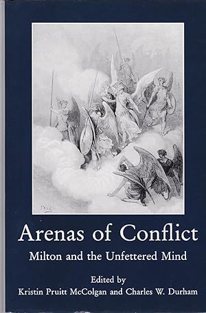 Immagine del venditore per Arenas of Conflict: Milton and the Unfettered Mind. venduto da Paul Brown