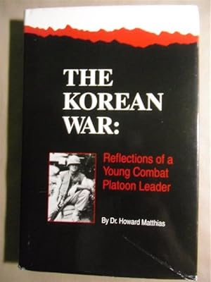 Bild des Verkufers fr Korean War Reflections of a Young Combat Platoon Leader zum Verkauf von Dogs of War Booksellers