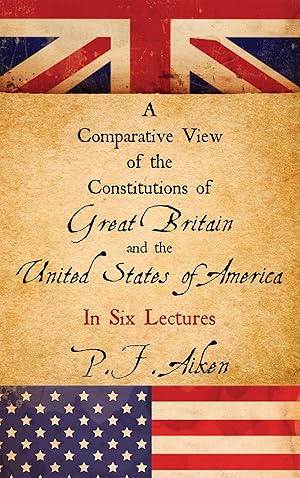 Bild des Verkufers fr A Comparative View of the Constitutions of Great Britain and the. zum Verkauf von The Lawbook Exchange, Ltd., ABAA  ILAB