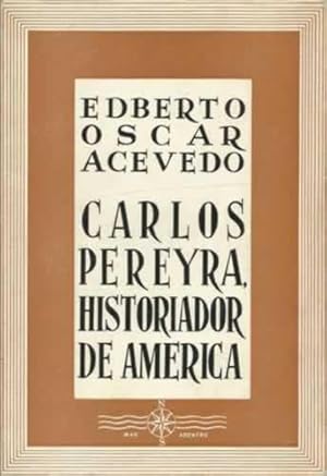 Imagen del vendedor de CARLOS PEREYRA, HISTORIADOR DE AMRICA a la venta por Librera Cajn Desastre