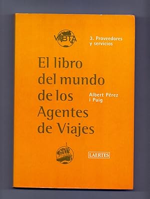 Seller image for EL LIBRO DEL MUNDO DE LOS AGENTES DE VIAJES (PROVEEDORES Y SERVICIOS) for sale by Libreria 7 Soles