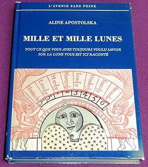 Seller image for MILLE ET MILLE LUNES Tout ce que vous avez toujours voulu savoir sur la lune vous est ici racont for sale by LE BOUQUINISTE