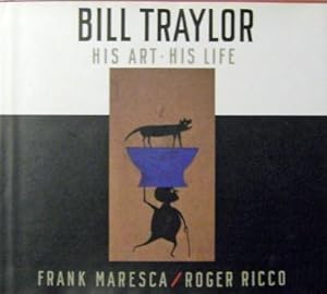 Bill Traylor His Art - His Life